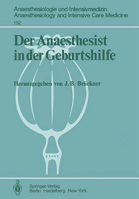 Der Anaesthesist In Der Geburtshilfe: Ergebnisse Des Zentraleuropäischen Anaesthesiekongresses Berlin 1981 Band 2-..