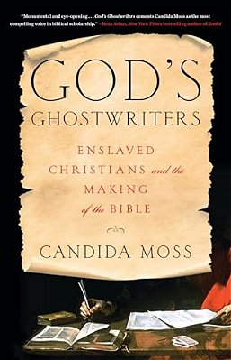 God's Ghostwriters: Enslaved Christians And The Making Of The Bible-..