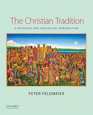 The Christian Tradition: A Historical And Theological Introduction-..