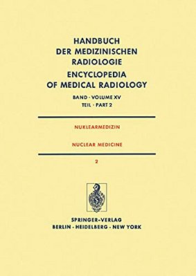 Nuklearmedizin/Nuclear Medicine: Diagnostik, Therapie, Klinische Forschung/Diagnosis, Therapy, Clinical Research-..