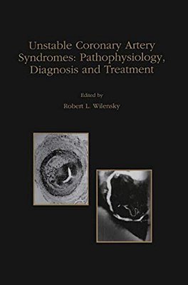 Unstable Coronary Artery Syndromes Pathophysiology, Diagnosis And Treatment-..