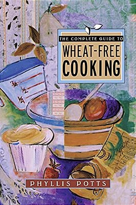 The Complete Guide To Wheat-Free Cooking-..