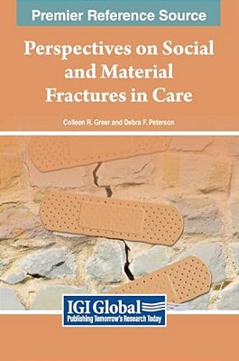 Perspectives On Social And Material Fractures In Care-..