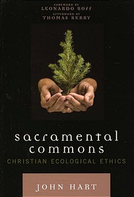 Sacramental Commons: Christian Ecological Ethics-..