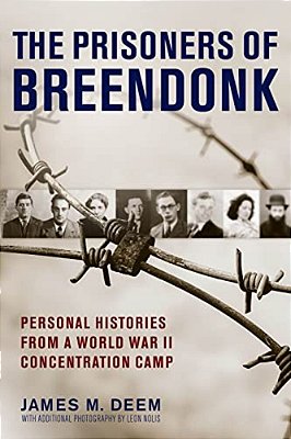 The Prisoners Of Breendonk: Personal Histories From A World War II Concentration Camp-..
