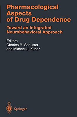 Pharmacological Aspects Of Drug Dependence: Toward An Integrated Neurobehavioral Approach-..