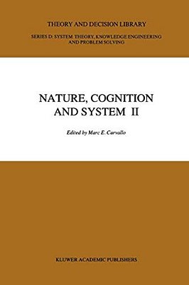 Nature, Cognition And System II: Current Systems-Scientific Research On Natural And Cognitive Systems Volume 2: On Complementarity And Beyond-..