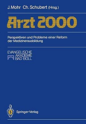 Arzt 2000: Perspektiven Und Probleme Einer Reform Der Medizinerausbildung-..