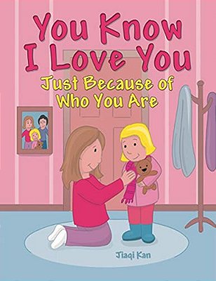 You Know I Love You: Just Because Of Who You Are-..