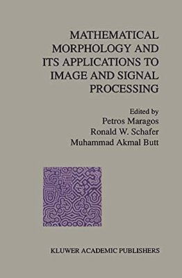 Mathematical Morphology And Its Applications To Image And Signal Processing-..