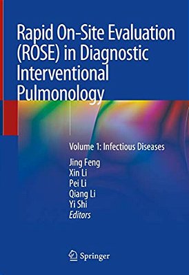 Rapid On-Site Evaluation (Rose) In Diagnostic Interventional Pulmonology: Volume 1: Infectious Diseases-..
