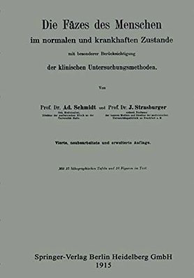 Die Fäzes Des Menschen Im Normalen Und Krankhaften Zustande Mit Besonderer Berücksichtigung Der Klinischen Untersuchungsmethoden-..