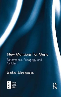 New Mansions For Music: Performance, Pedagogy And Criticism-..