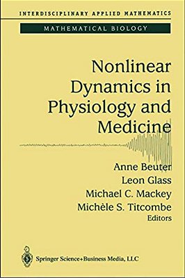 Nonlinear Dynamics In Physiology And Medicine-..