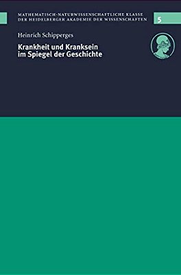 Krankheit Und Kranksein Im Spiegel Der Geschichte: Vorgelegt In Der Sitzung Vom 12. 12. 1998-..