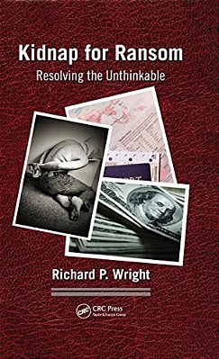 Kidnap For Ransom: Resolving The Unthinkable-..