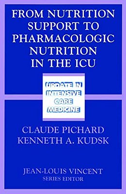 From Nutrition Support To Pharmacologic Nutrition In The Icu-..
