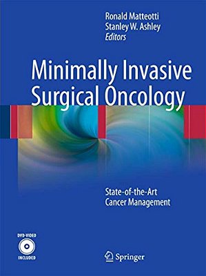 Minimally Invasive Surgical Oncology: State-Of-the-art Cancer Management [With Dvd]-..