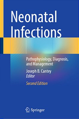 Neonatal Infections: Pathophysiology, Diagnosis, And Management-..
