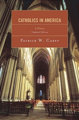 Catholics In America: A History-..