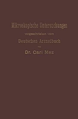 Mikroskopische Untersuchungen: Leitfaden Für Das Mikroskopisch -Pharmakognostische Praktikum An Hochschulen Und Für Den Selbstunterricht-..