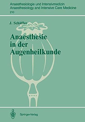 Anaesthesie In Der Augenheilkunde: Zur Wahl Des Anaesthesieverfahrens Bei Geriatrischen Patienten-..