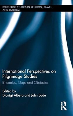 International Perspectives On Pilgrimage Studies: Itineraries, Gaps, And Obstacles-..