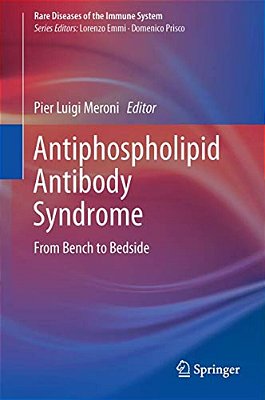 Antiphospholipid Antibody Syndrome: From Bench To Bedside-..