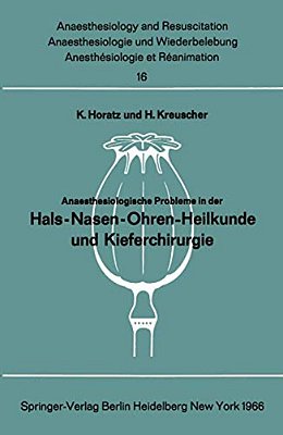 Anaesthesiologische Probleme In Der Hals-Nasen-ohren-heilkunde Und Kieferchirurgie: Bericht Über Das Colloquium Der Deutschen Gesellschaft Für Anaesth-..