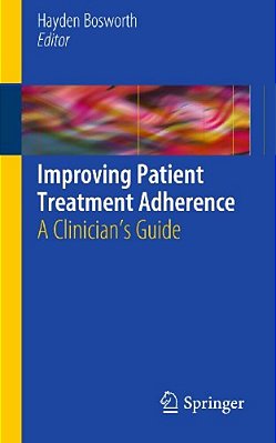 Improving Patient Treatment Adherence: A Clinician's Guide-..
