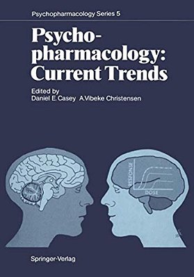Psychopharmacology: Current Trends: Current Trends-..