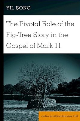 The Pivotal Role Of The Fig-Tree Story In The Gospel Of Mark 11-..