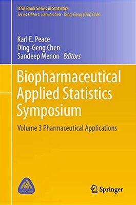 Biopharmaceutical Applied Statistics Symposium: Volume 3 Pharmaceutical Applications-..