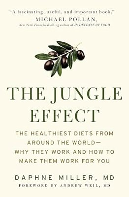 The Jungle Effect: Healthiest Diets From Around The World--why They Work And How To Make Them Work For You-..