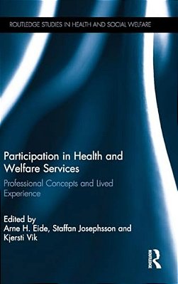 Participation In Health And Welfare Services: Professional Concepts And Lived Experience-..