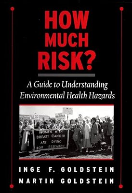 How Much Risk?: A Guide To Understanding Environmental Health Hazards-..