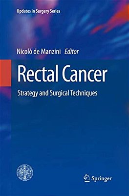 Rectal Cancer: Strategy And Surgical Techniques-..