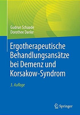 Ergotherapeutische Behandlungsansätze Bei Demenz Und Korsakow-Syndrom-..