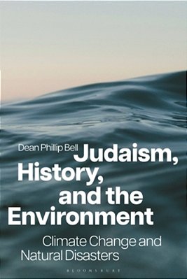 Judaism, History, And The Environment: Climate Change And Natural Disasters-..