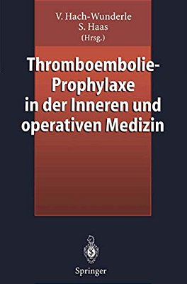 Thromboembolie-Prophylaxe In Der Inneren Und Operativen Medizin-..