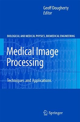 Medical Image Processing: Techniques And Applications-..