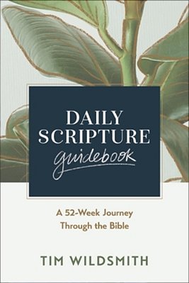 Daily Scripture Guidebook: A 52-Week Journey Through The Bible-..
