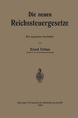 Die Neuen Reichssteuergesetze: Für Apotheker Bearbeitet-..