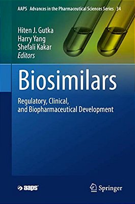 Biosimilars: Regulatory, Clinical, And Biopharmaceutical Development-..