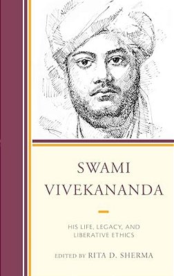 Swami Vivekananda: His Life, Legacy, And Liberative Ethics-..