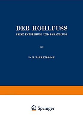 Der Hohlfuss: Seine Entstehung Und Behandlung-..