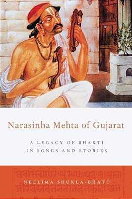 Narasinha Mehta Of Gujarat: A Legacy Of Bhakti In Songs And Stories-..