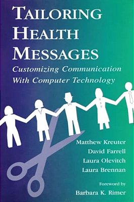 Tailoring Health Messages: Customizing Communication With Computer Technology-..