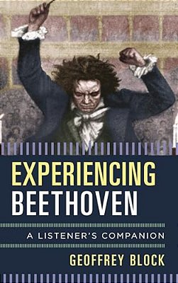 Experiencing Beethoven: A Listener's Companion-..