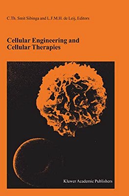 Cellular Engineering And Cellular Therapies: Proceedings Of The Twenty-Seventh International Symposium On Blood Transfusion, Groningen, Organized By T-..